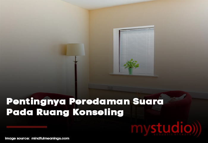 Pentingnya Melakukan Peredaman Suara Pada Ruang Konseling